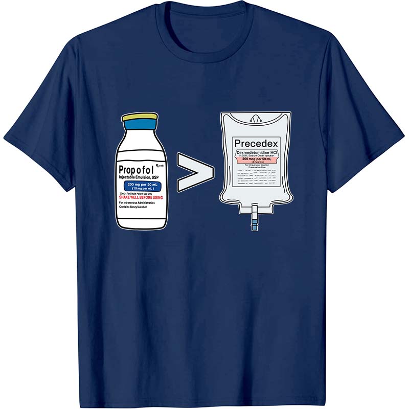 Propofol More Than The Precedex Nurse T-Shirt