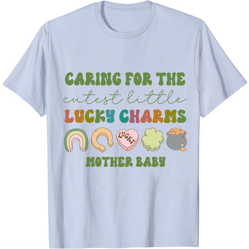 Caring For The Cutest Little Lucky Charms Nurse T-Shirt