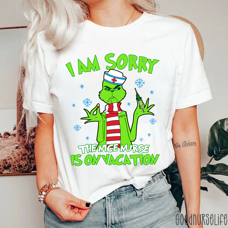 I Am Sorry The Nice Nurse Is On Vacation Nurse T-Shirt