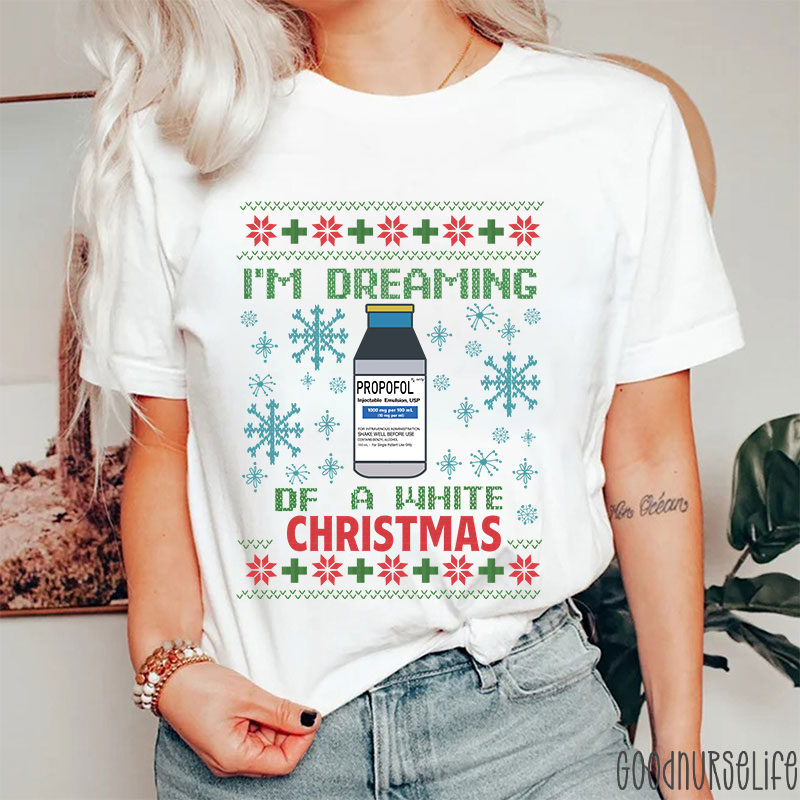 I'm Dreaming Of A White Christmas Nurse T-Shirt
