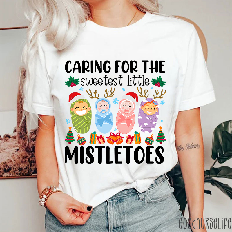 Caring For The Sweetest Little Mistletoes Nurse T-Shirt