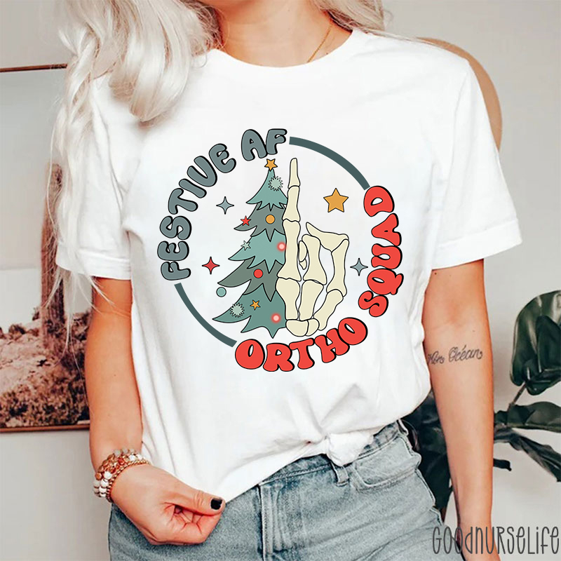 Festive AF Ortho Squad Nurse T-Shirt