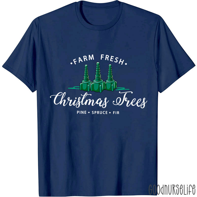 Farm Fresh Christmas Trees Nurse T-Shirt
