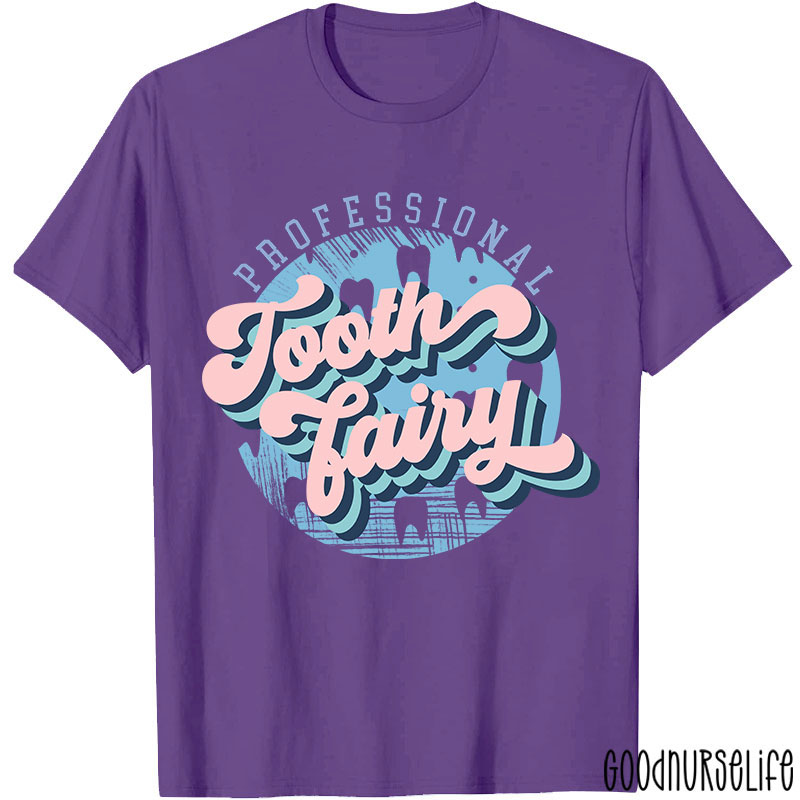 Professional Tooth Fairy Nurse T-Shirt