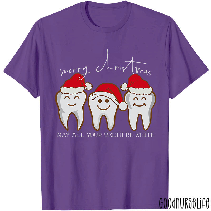 Merry Christmas May All Your Teeth Be White Nurse T-shirt