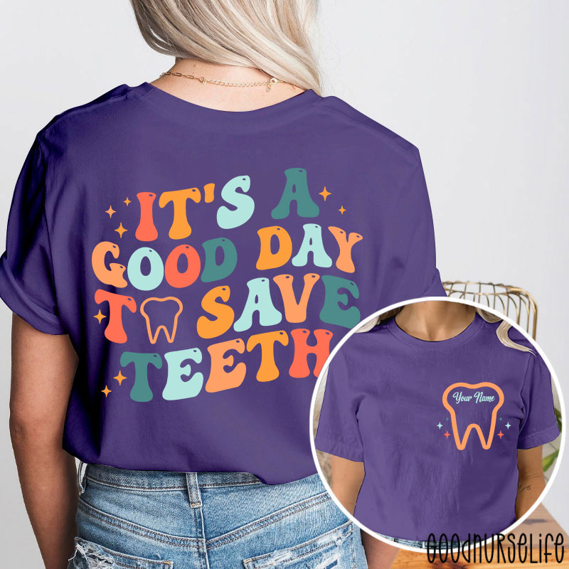 Personalized It's A Good Day To Save Teeth Nurse Two Sided T-Shirt
