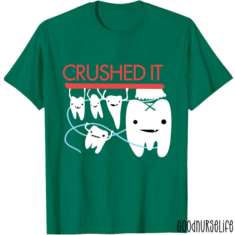 Crushed It Dental Nurse T-shirt