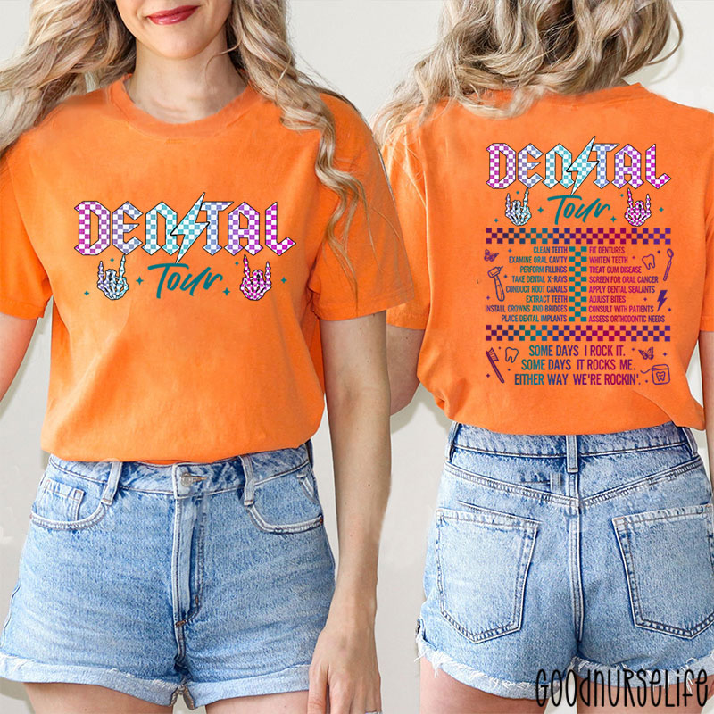 Dental Some Days I Rock It Some Days It Rocks Me Nurse Two Sided T-Shirt