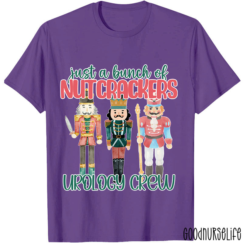 Just A Bunch Of Nutcrackers Urology Crew Nurse T-shirt