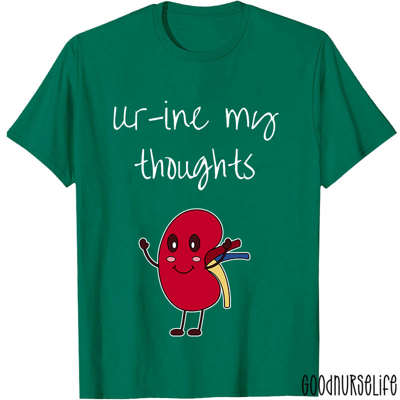 Urine My Thoughts Nurse T-Shirt