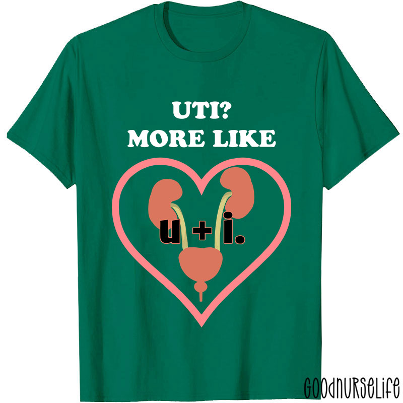 UTI More Like Nurse T-Shirt