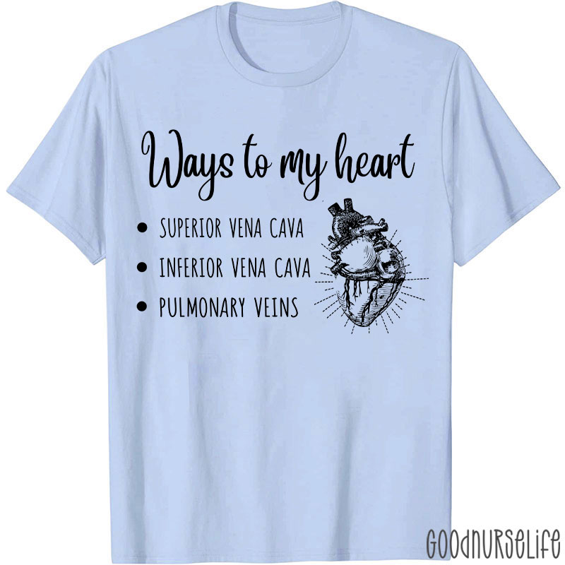 Ways To My Heart Nurse T-Shirt