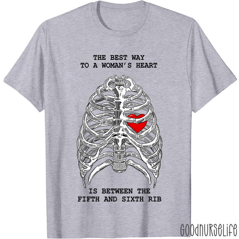 The Best Way To A Woman's Heart Is Between The Fifth And Sixth Rib Nurse T-Shirt