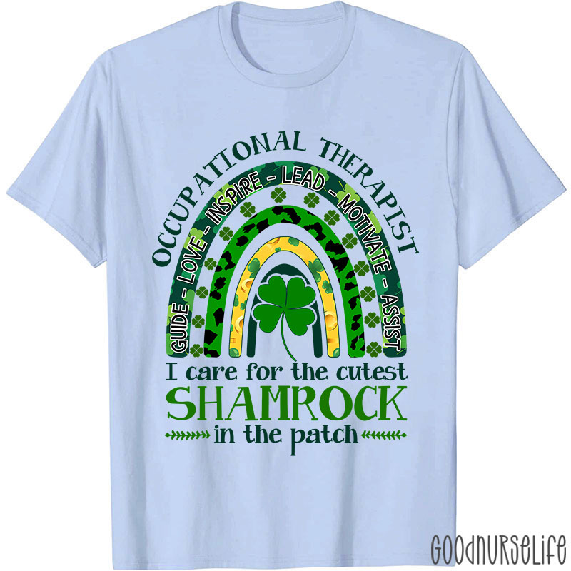 Occupational Therapist I Care For The Cutest Shamrock In The Patch Nurse T-Shirt
