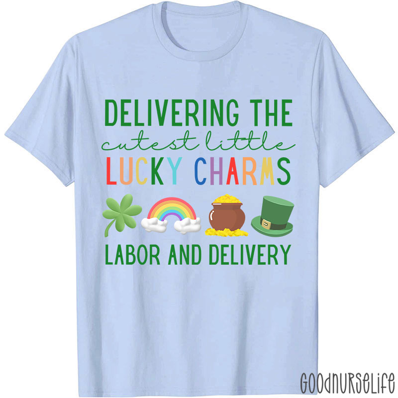 Delivering The Cutest Little Lucky Charms Labor And Delivery Nurse T-Shirt