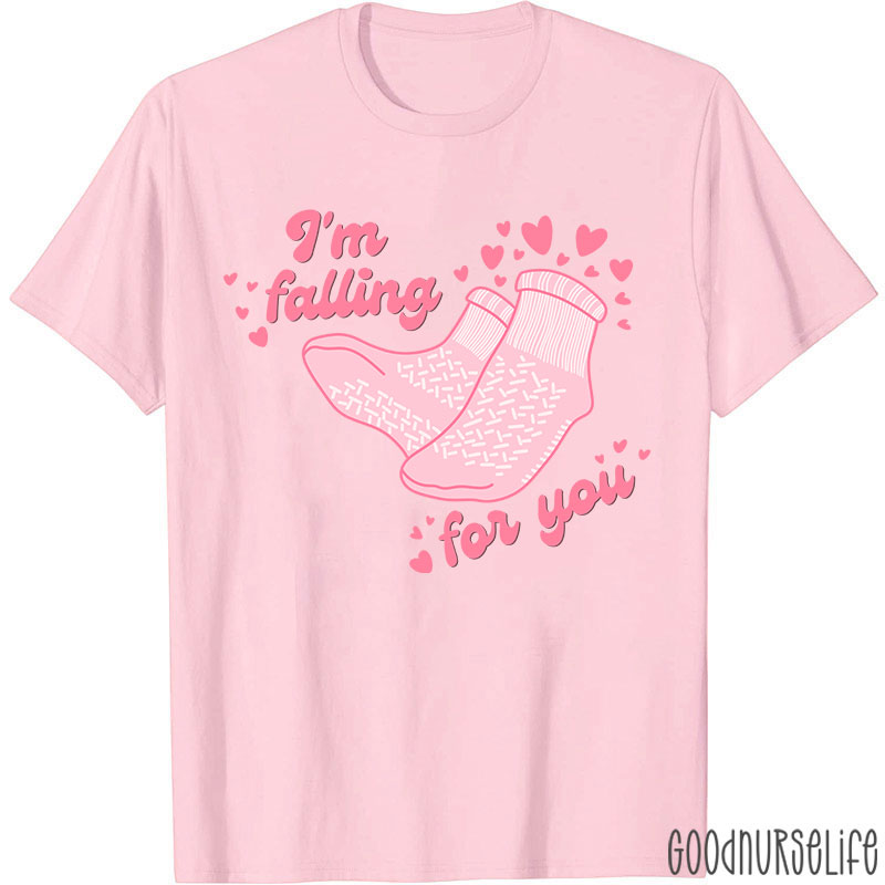 I'm Falling For You Pink Socks Nurse T-Shirt