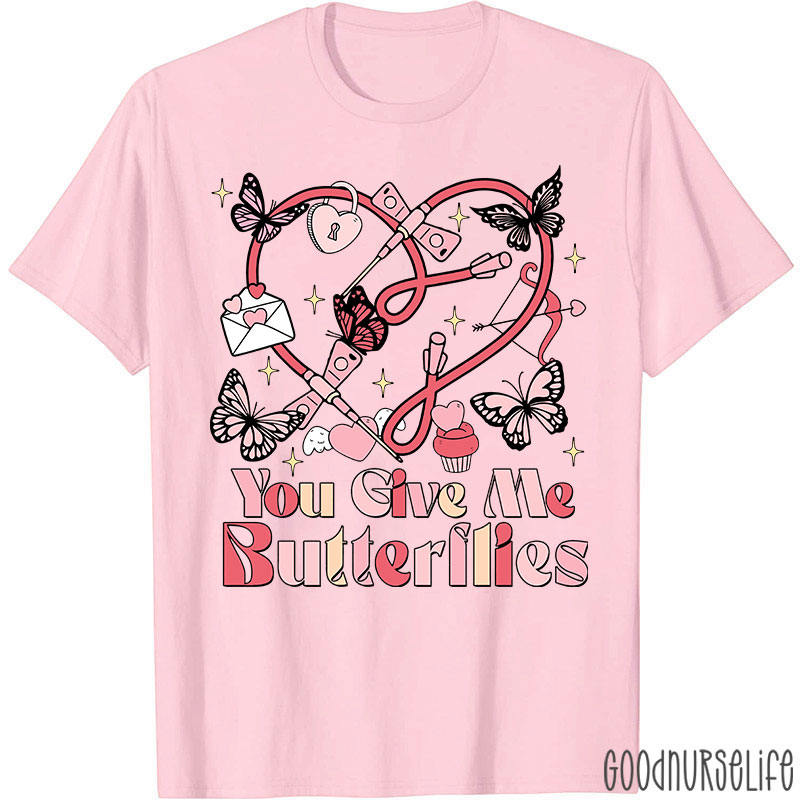 You Give Me Butterflies Phlebotomist Valentine Nurse T-shirt