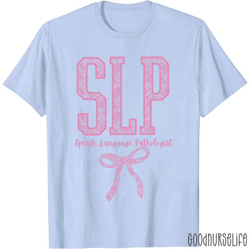 SLP Speech Language Pathologist T-Shirt