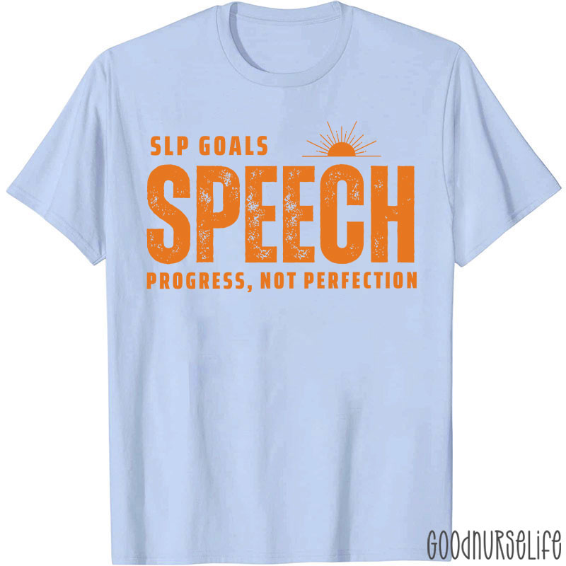 SLP Goals Speech Progress Not Perfection T-Shirt