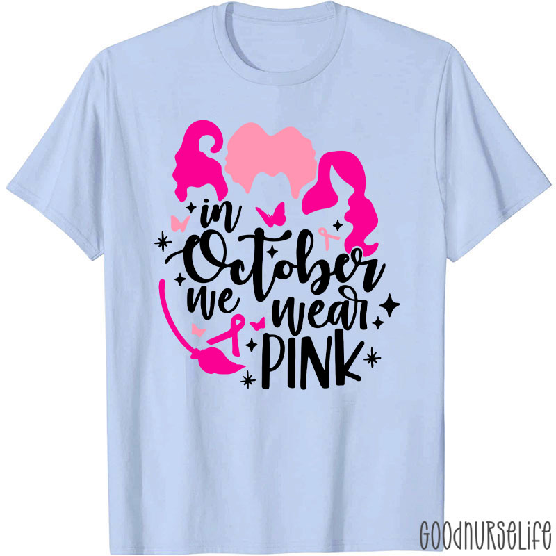 Witchy Pink October For Breast Cancer Nurse T-Shirt