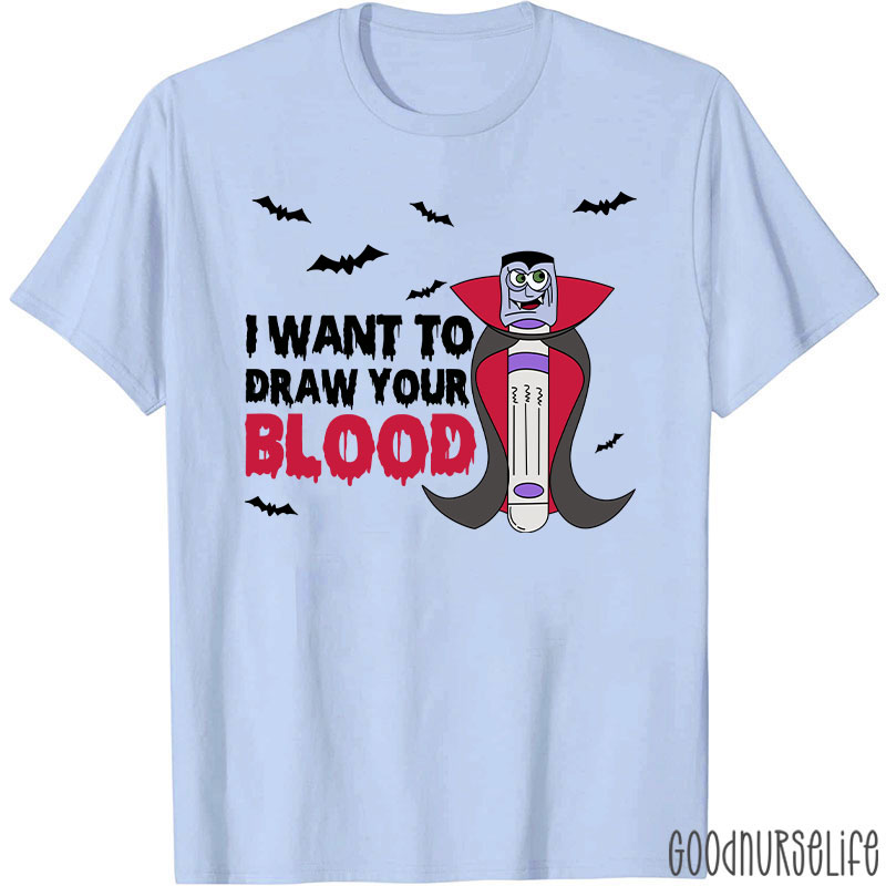 Vampire Test Tube I Want To Draw Your Blood Nurse T-Shirt