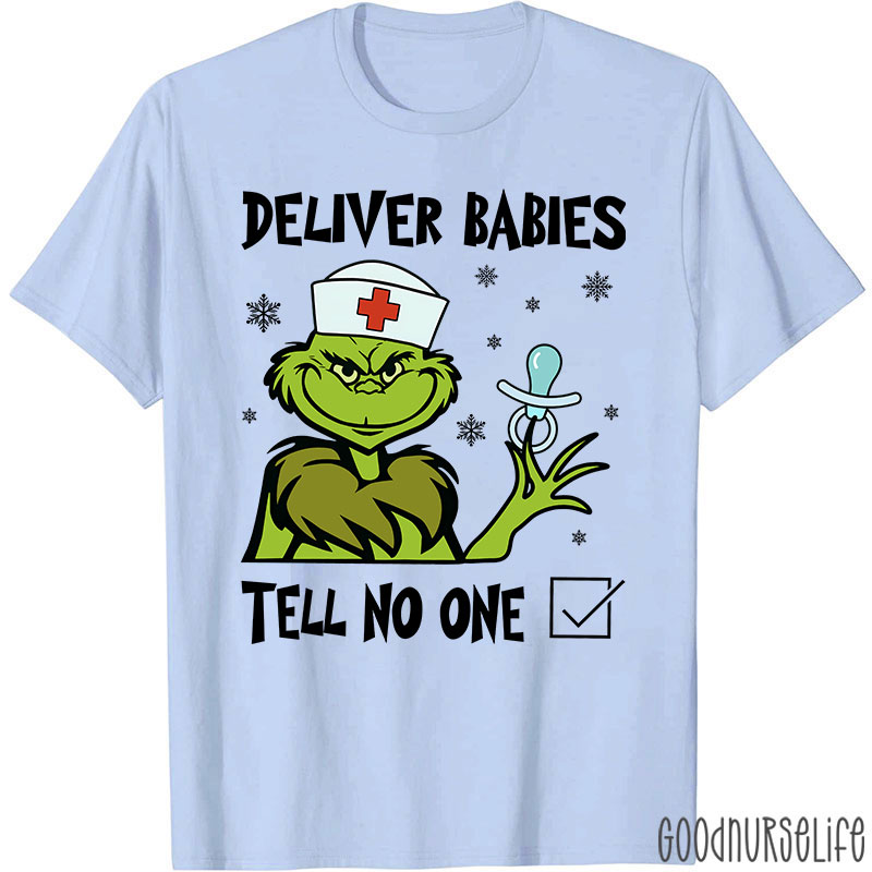 Deliver Babies Tell No One Nurse T-Shirt