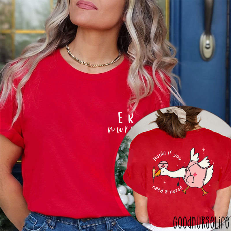 ER Nurse Honk If You Need A Nurse Two Sided T-Shirt
