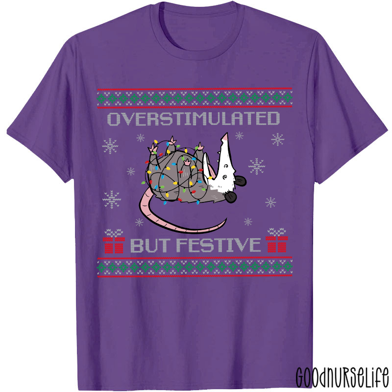 Overstimulated But Festive Nurse T-Shirt