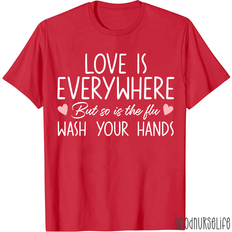 Valentine Wash Your Hands Nurse T-Shirt