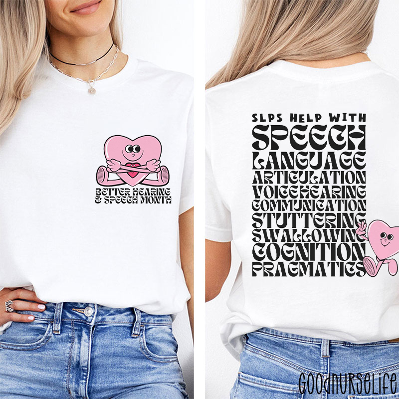 Better Hearing And SLP Two Sided T-Shirt