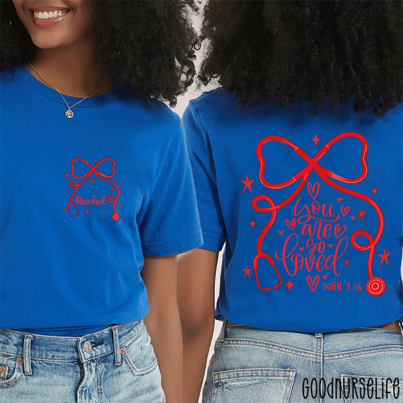 Personalized Bow Tie Stethoscope You Are So Loved Nurse Two Sided T-Shirt