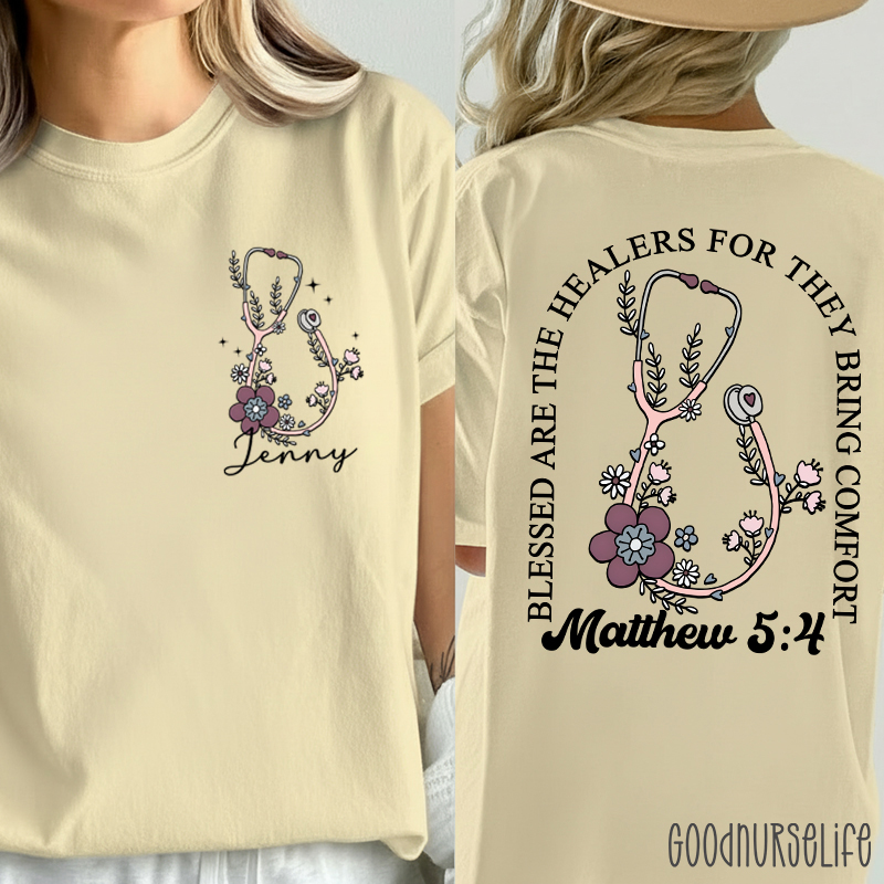 Personalized Floral Blessed Are The Healers For They Bring Comfort Nurse Two Sided T-Shirt