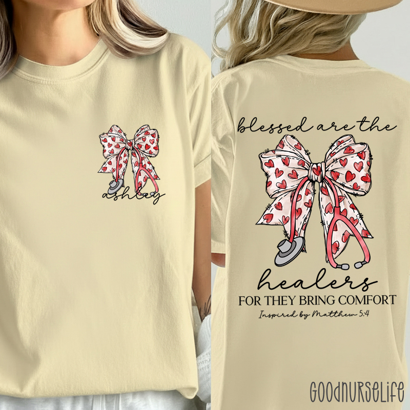 Personalized Blessed Are The Healers For They Bring Comfort Nurse Two Sided T-Shirt