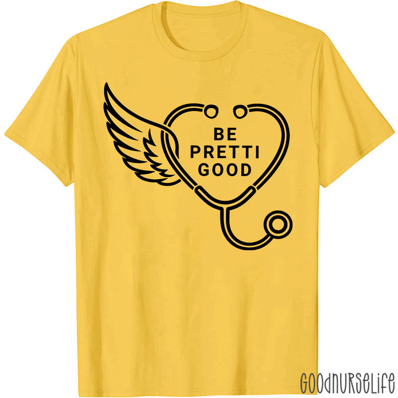 Be Pretti Good Heart Stethoscope T-shirt