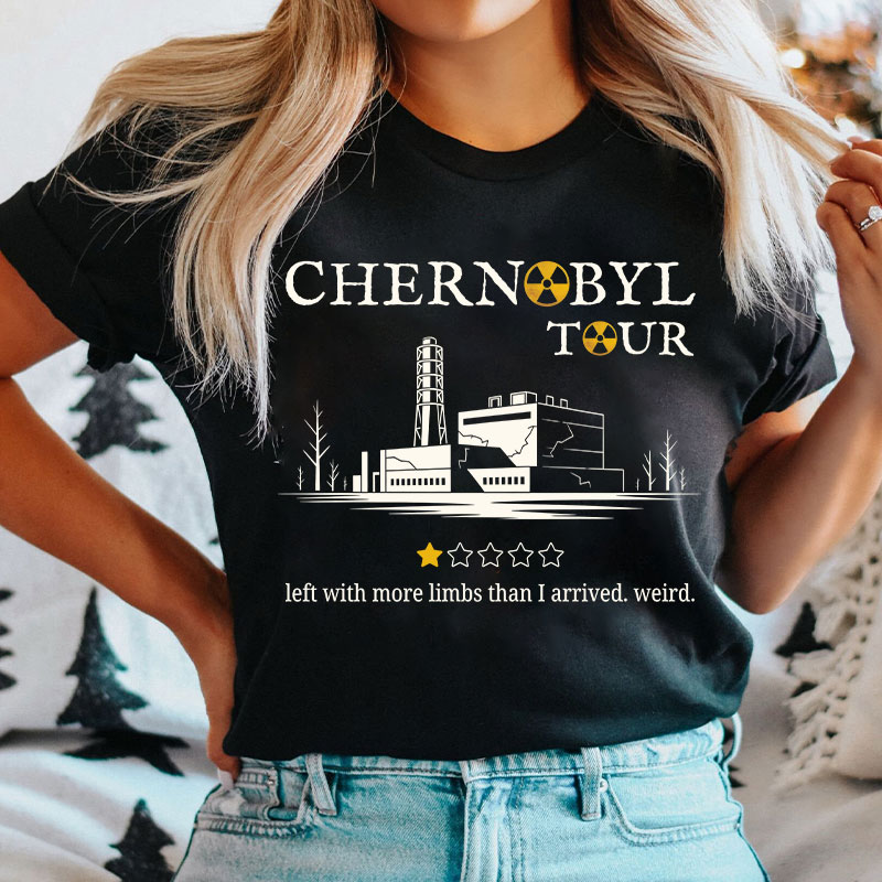 Chernobyl Tour Left With More Limbs Than I Arrived Weird T-shirt
