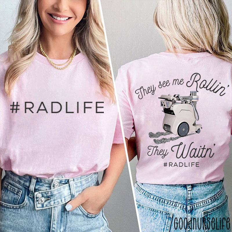 They See Me Rollin They Waiting Radiology Two Sided T-Shirt