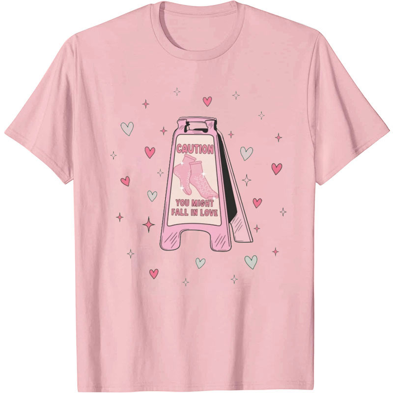 Caution You Might Fall In Love Nurse T-Shirt