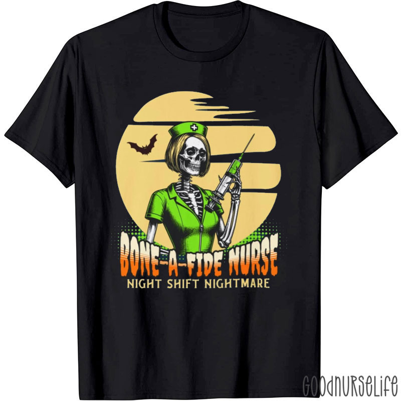 Bone-A-Fide Nurse Night Shift Nightmare Nurse T-Shirt