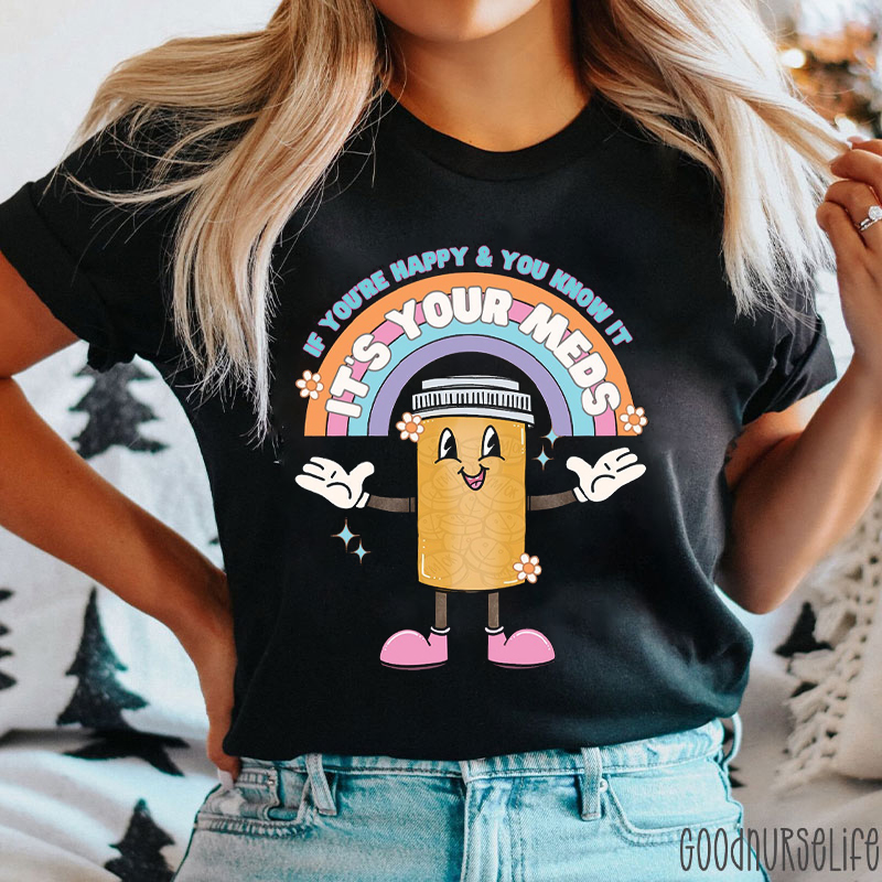 It's Your Meds Nurse T-shirt