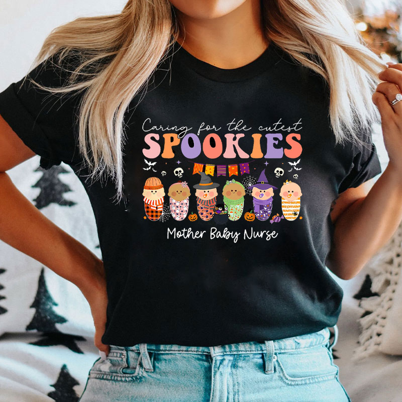 Caring For The Cutest Spookies Mother Baby Nurse T-Shirt
