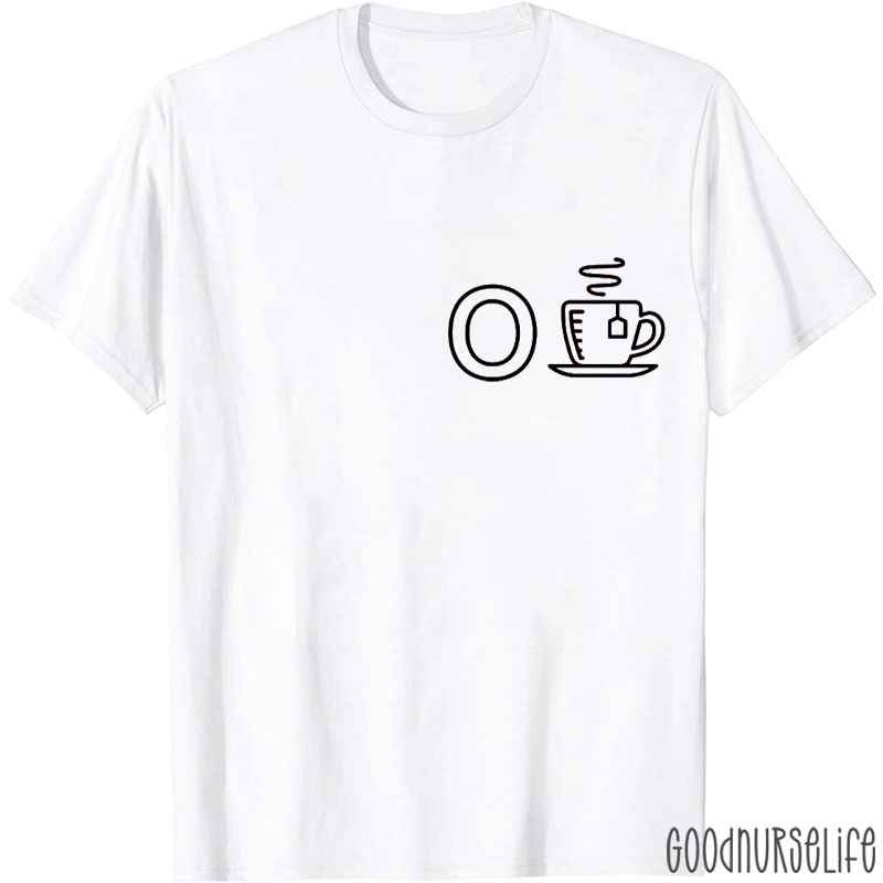 O Tea Occupational Therapist Nurse T-Shirt