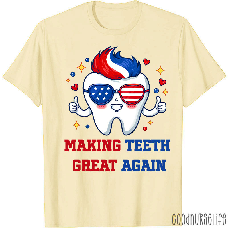 Patriotic Tooth Making Teeth Great Again T-shirt