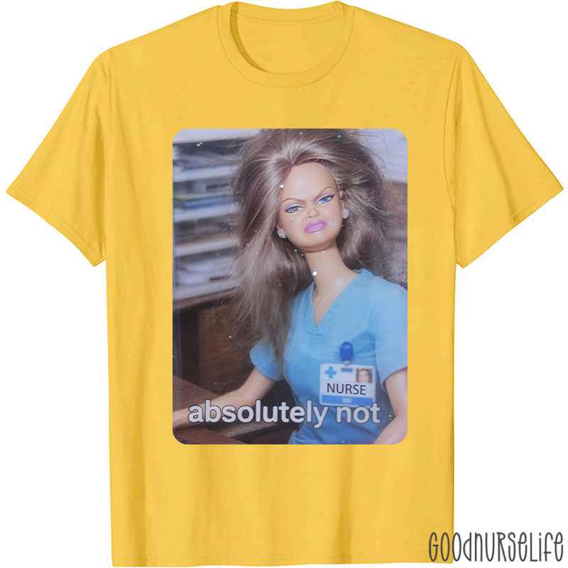 Absolutely Not Nurse T-Shirt