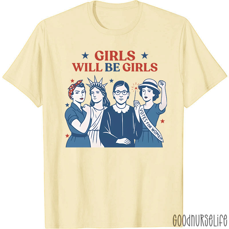 Girls Will Be Girls 4th Of July Nurse T-Shirt