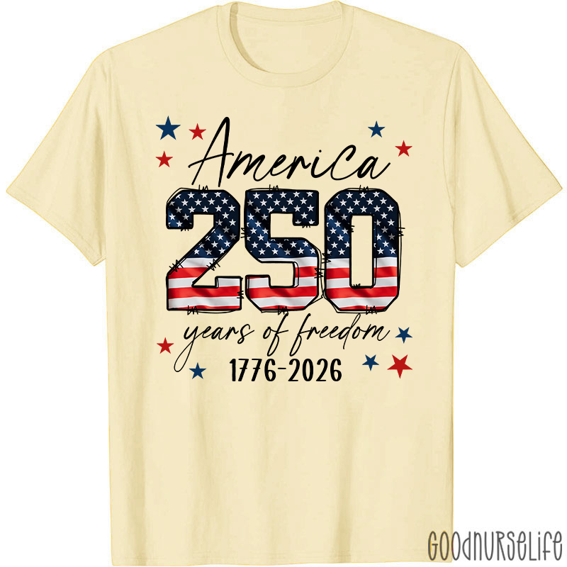 America 250 Years Of Freedom 1776-2026 Nurse T-Shirt