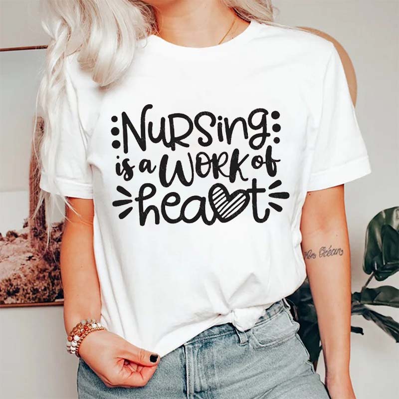 Nursing Is A Work Of Heart Nurse T-Shirt