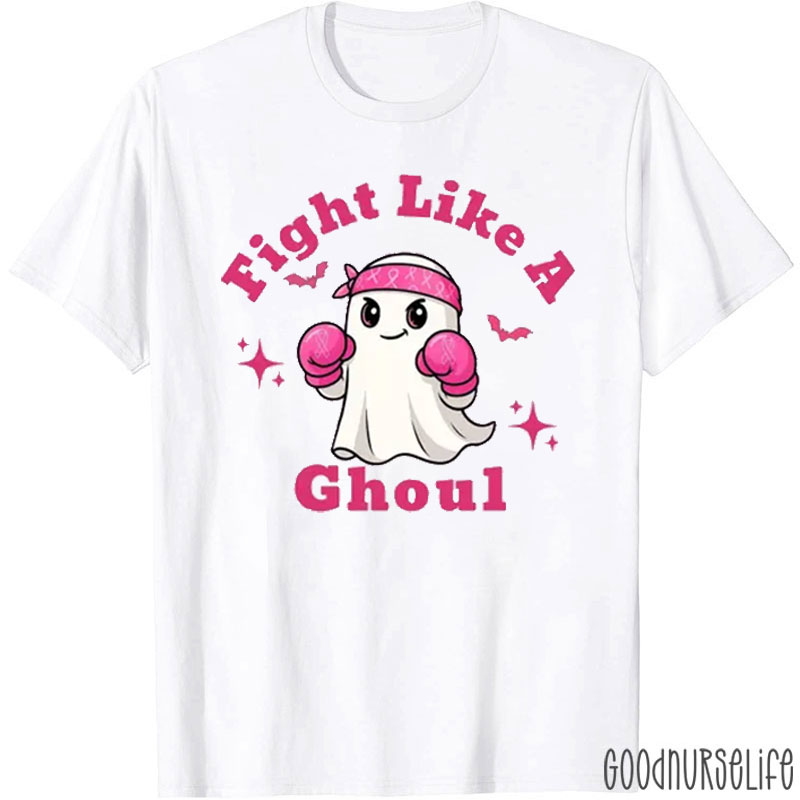 Fight Like A Ghoul Nurse T-Shirt