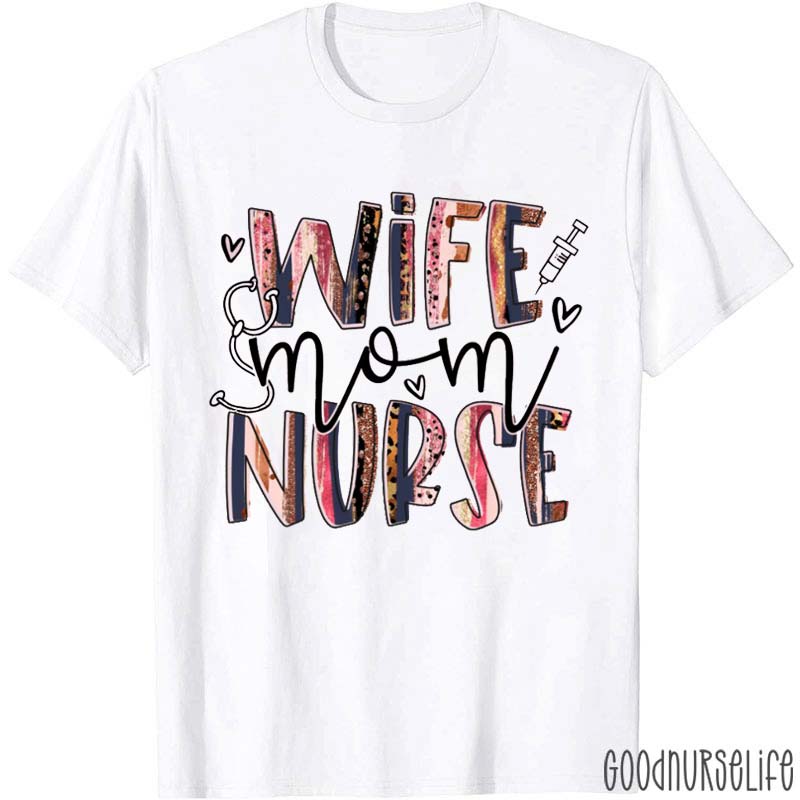Love Wife Mom Nurse T-Shirt