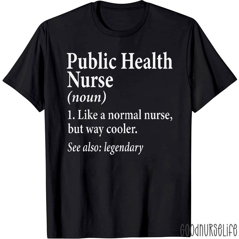 Definition Of A Public Healt Nurse T-Shirt