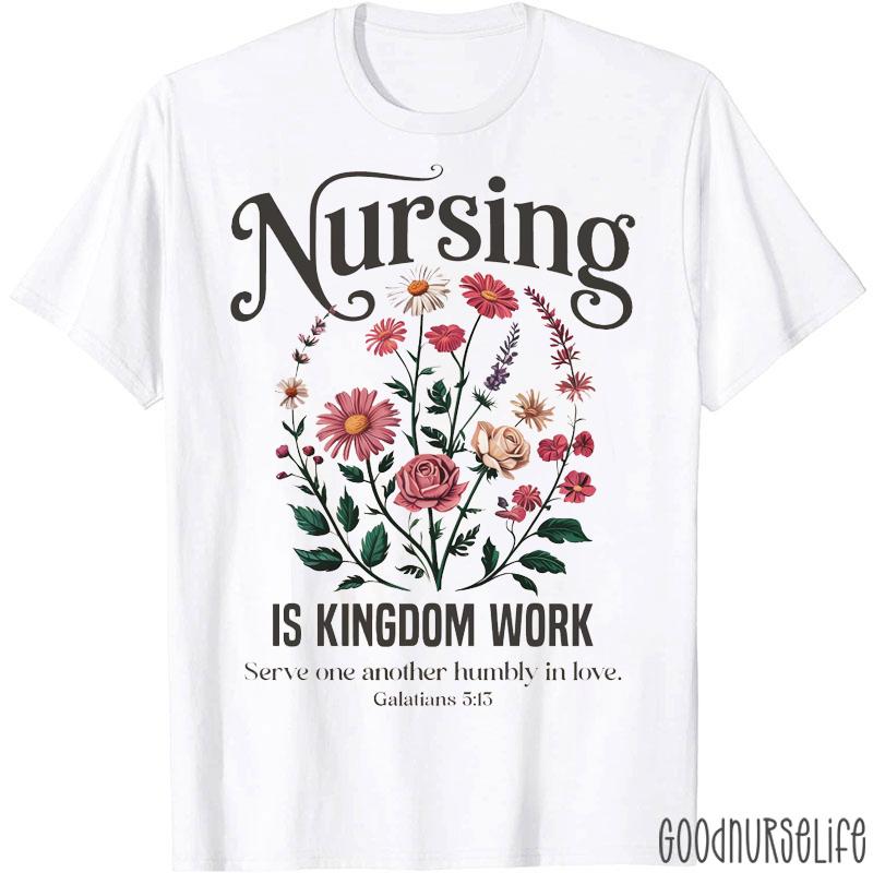 Nursing Is Kingdom Work Nurse T-shirt